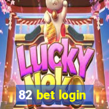 82 bet login